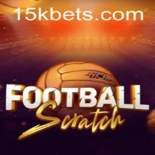 Descubra o Mundo Empolgante do FootballScratch e a Oportunidade de 15kbet
